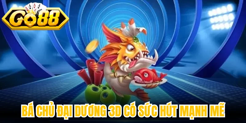 Bá Chủ Đại Dương 3D có sức hút mạnh mẽ
