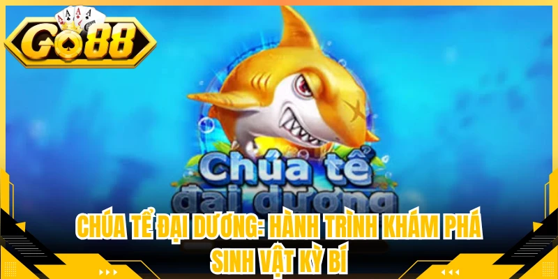 Chúa tể Đại Dương: Hành Trình Khám Phá Sinh Vật Kỳ Bí