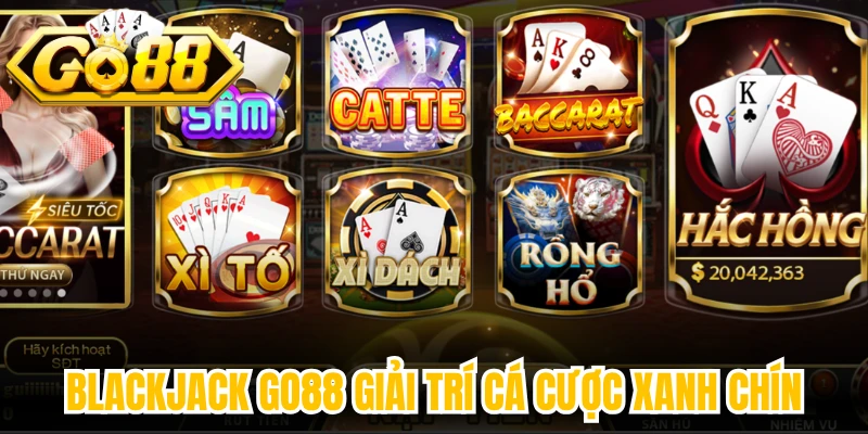 Blackjack Go88 giải trí cá cược xanh chín