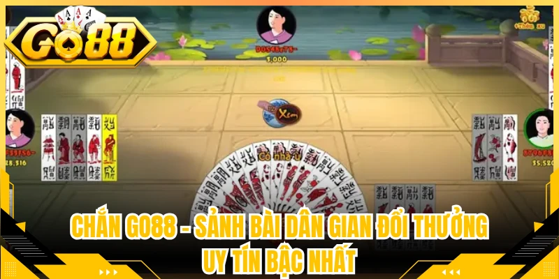 Chắn Go88 – Sảnh Bài Dân Gian Đổi Thưởng Uy Tín Bậc Nhất