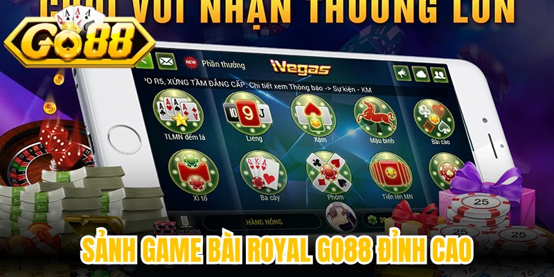 Sảnh Game bài Royal Go88 đỉnh cao