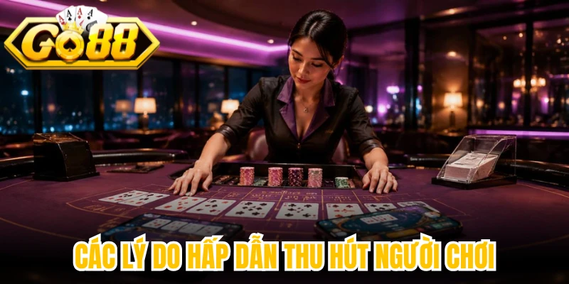 Các lý do hấp dẫn thu hút người chơi