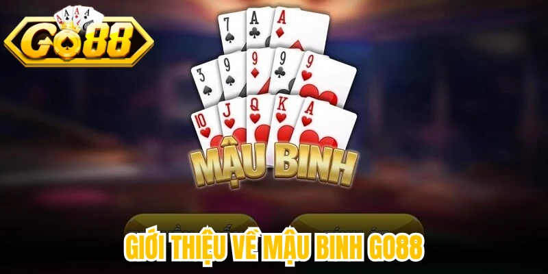 Giới thiệu về Mậu binh Go88