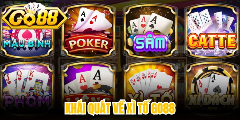 Khái quát về Xì tố Go88