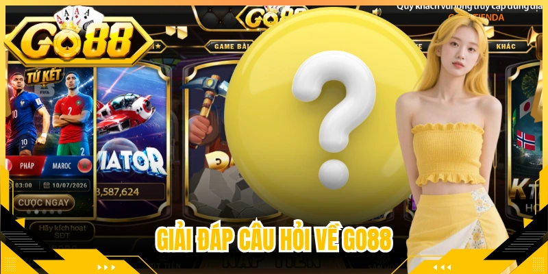 Giải đáp câu hỏi về Go88