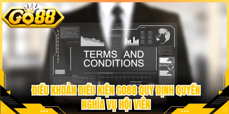 Điều Khoản Điều Kiện Go88 Quy Định Quyền Nghĩa Vụ Hội Viên