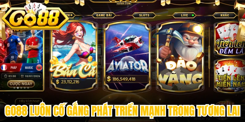 Go88 luôn cố gắng phát triển mạnh trong tương lai