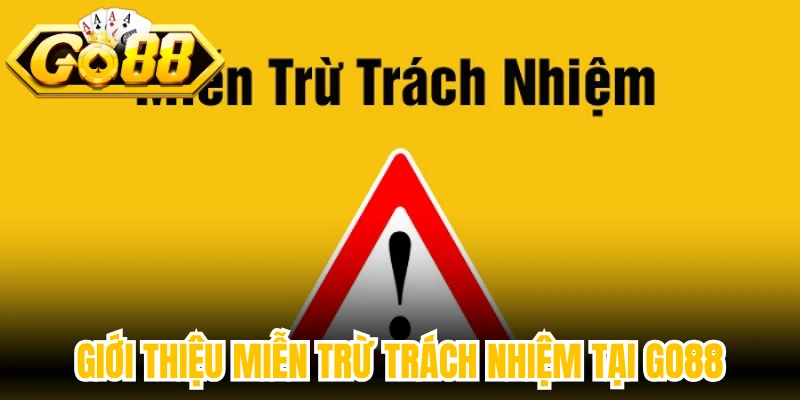 Giới thiệu miễn trừ trách nhiệm tại Go88