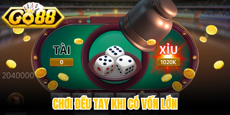 Chơi đều tay khi có vốn lớn