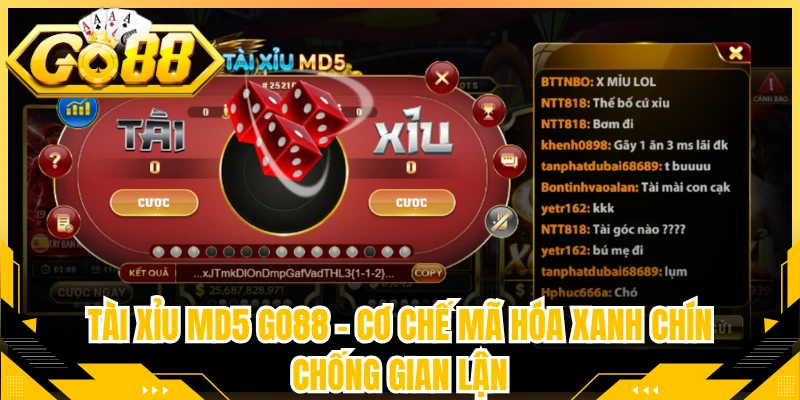 Tài Xỉu MD5 Go88 - Cơ Chế Mã Hóa Xanh Chín Chống Gian Lận