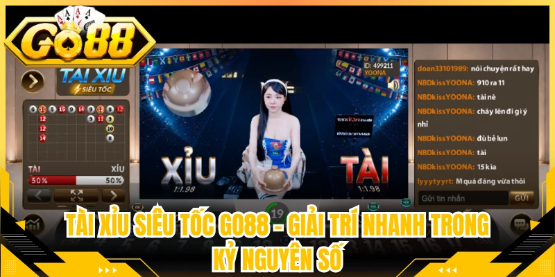 Tài Xỉu Siêu Tốc Go88 - Giải Trí Nhanh Trong Kỷ Nguyên Số