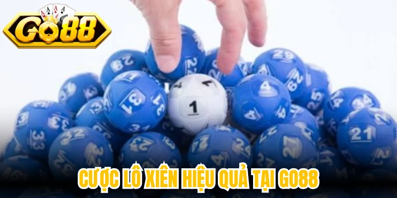 Cược lô xiên hiệu quả tại Go88