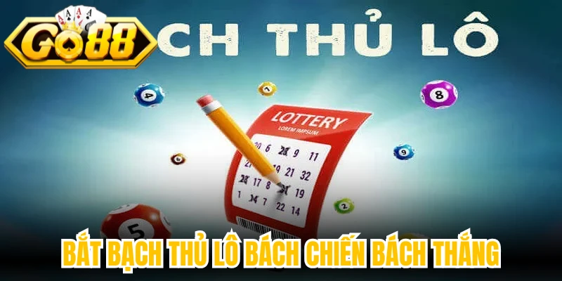 Bắt bạch thủ lô bách chiến bách thắng