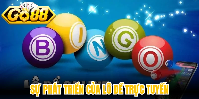 Sự phát triển của lô đề trực tuyến