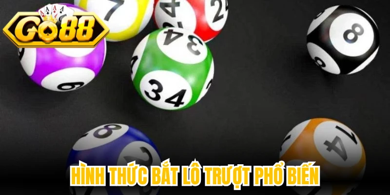 Hình thức bắt lô trượt phổ biến