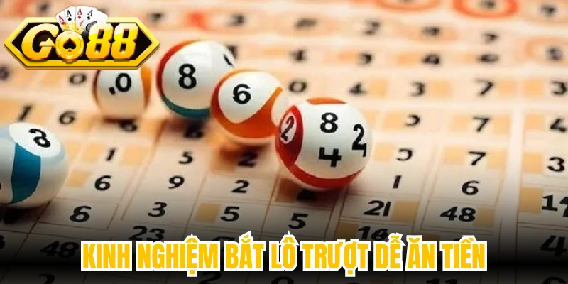 Kinh nghiệm bắt lô trượt dễ ăn tiền